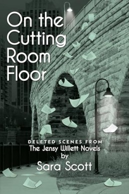 On the Cutting Room Floor: Deleted Scenes from the Jensy Willett Novels