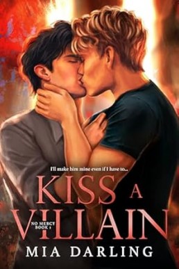 Kiss A Villain (No Mercy #1)