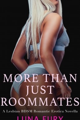 More Than Just Roommates: A Lesbian BDSM Romantic Erotica Novella