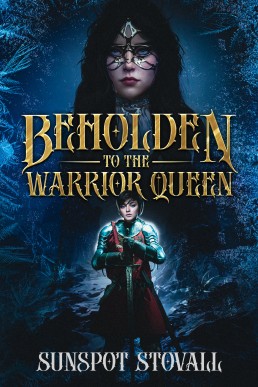 Beholden to the Warrior Queen