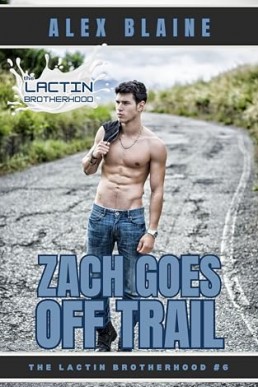 Zach Goes Off Trail (The Lactin Brotherhood 6)