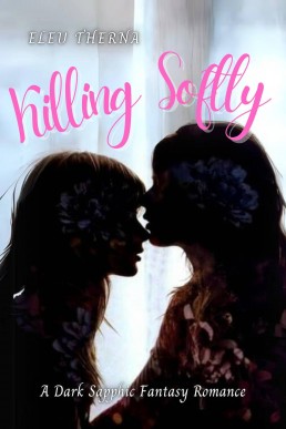 Killing Softly: A Dark Sapphic Fantasy Romance