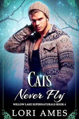 Cats Never Fly (Willow Lake Supernaturals 4)