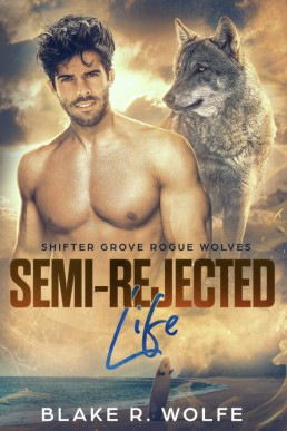 Semi-Rejected Life (Shifter Grove Rogue Wolves 3)