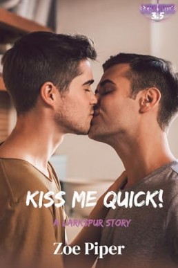 Kiss Me Quick! (Larkspur 3.5)