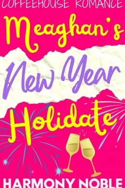 Meaghan's New Year Holidate: Small Town Holiday Dating Short FF Love Story