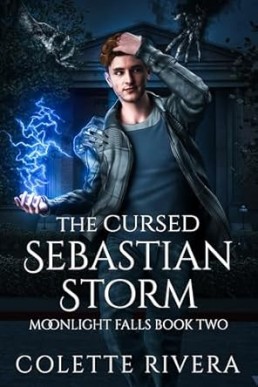 The Cursed Sebastian Storm (Moonlight Falls 2)