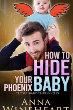 How to Hide Your Phoenix Baby (Closet Baby Chronicles 6)