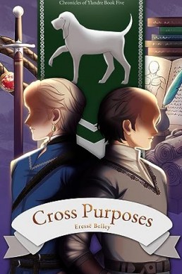 Cross Purposes (Chronicles of Ylandre 5)