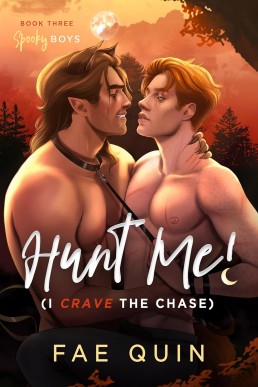 Hunt Me! (I Crave The Chase) (Spooky Boys #3)