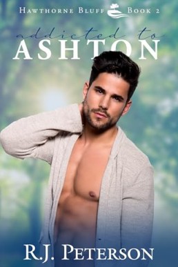 Addicted to Ashton (Hawthorne Bluff 2)