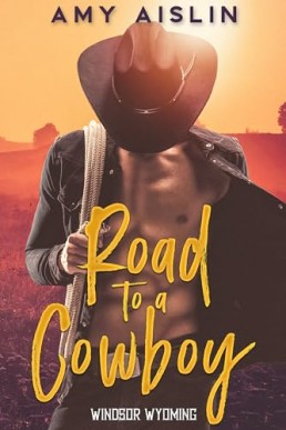 Road to a Cowboy (Windsor, Wyoming 2)