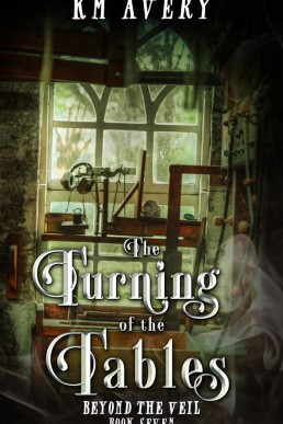 The Turning Of The Tables (Beyond The Veil 7)