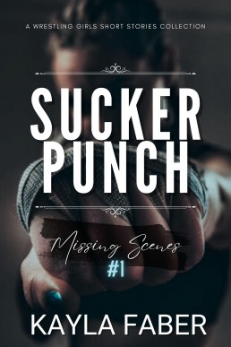 Sucker Punch: Missing Scenes #1: A Wrestling Girls Short Stories Collection