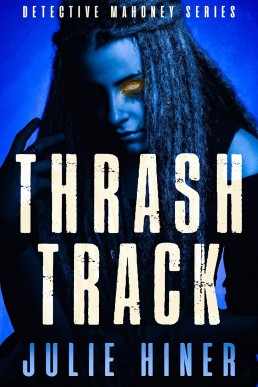 Thrash Track: Detective Mahoney Series