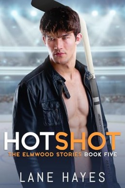 Hotshot (The Elmwood Stories 5)