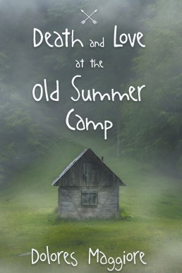 Death and Love at the Old Summer Camp (Pina & Katie Book 1)