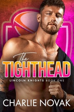 The Tighthead (Lincoln Knights 1)