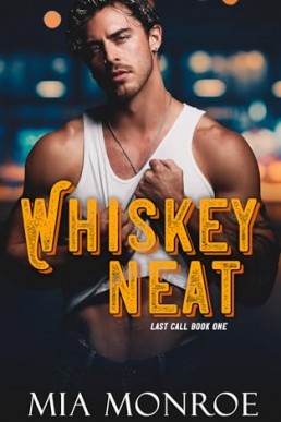 Whiskey Neat (Last Call 1)