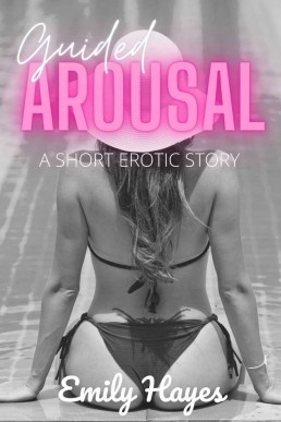 Guided Arousal: A Short Erotic Story (Forever Series Book 8.5)