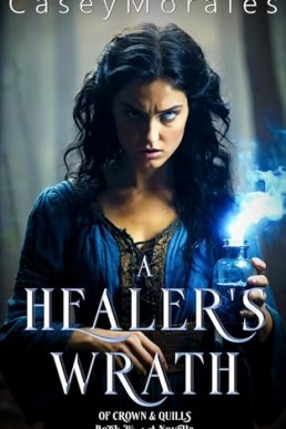 A Healer’s Wrath (Of Crowns & Quills 0.5)