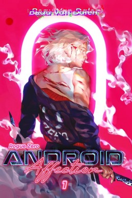 Android Affection - Book 1: Rogue Zero