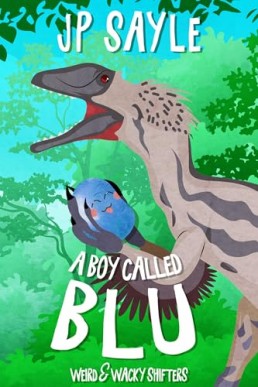 A Boy Called Blu (The Weird & Wacky World of Shifters 3)