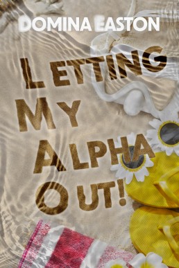 Letting My Alpha Out