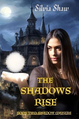 The Shadows Rise: Book 2 Shadow Makers