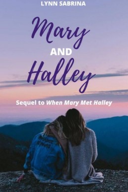 Mary and Halley (Sequel to When Mary Met Halley)