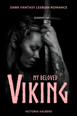 My Beloved Viking: Dark Fantasy Lesbian Romance