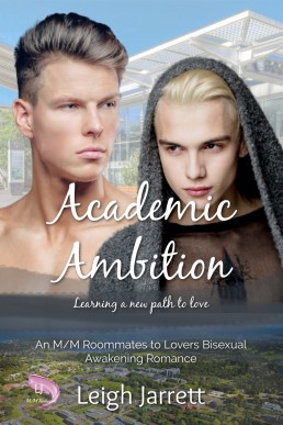 Academic Ambition: An M/M Roommates to Lovers Bisexual Awakening Romance