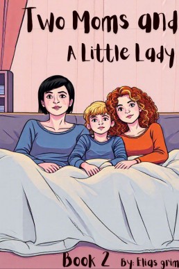 Two Moms and A Little Lady: Book 2