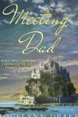 Meeting Dad (Destroyed the Elf Prince's Harem Bonus story)