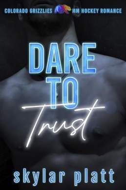 Dare to Trust (Colorado Grizzlies Trust Me, All About Trust 2)