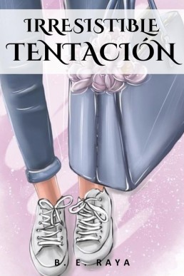 Irresistible tentación (Trilogía Irresistible nº 1) (Spanish Edition)