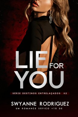 Lie For You (Destinos Entrelaçados Livro 2) (Portuguese Edition)