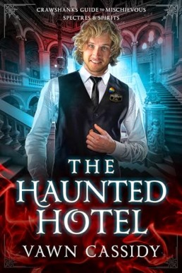 The Haunted Hotel (Crawshanks Guide to Mischievous Spectres & Spirits 1)