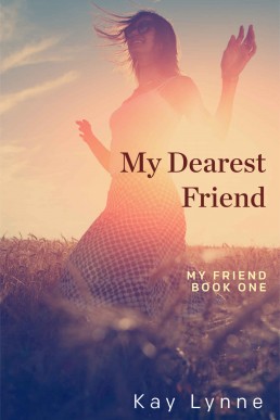 My Dearest Friend (My Friend Book 1)