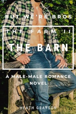 The Barn: The Farm II (But We're Bros! 21)