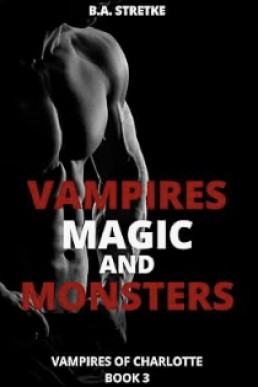 Vampires, Magic, and Monsters (Vampires of Charlotte 3)