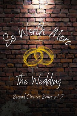 So Worth More: The Wedding (Second Chances 1.5)