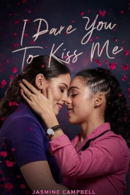 I Dare You To Kiss Me: A Lesbian Romance