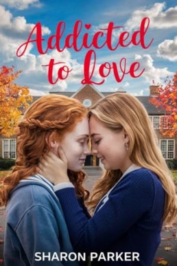 Addicted to Love : A Lesbian Romance