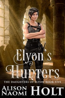 Elyon's Hunters (The Daughters of Elyon Book 5)