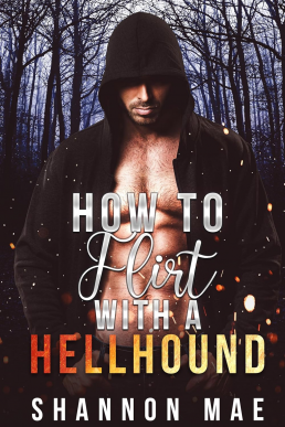 How to Flirt with a Hellhound (Hellhounds of Paradise Falls 1)