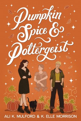 Pumpkin Spice & Poltergeist (Maple Hollow Book 1)