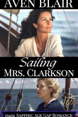 Sailing Mrs. Clarkson : A Sapphic Lesbian Age Gap Romance (Secret Intimate Journeys Book 2)