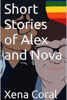 Short Stories of Alex and Nova (The Alex and Nova Series Book 1)