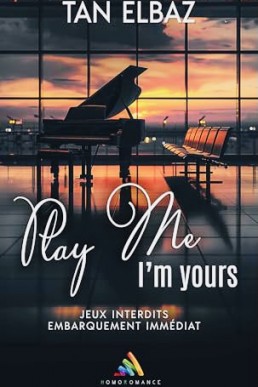 Play me, im yours: romance érotique contemporaine (French Edition)